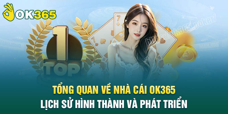 Tổng quan về nhà cái OK365